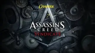 Assassin's Creed Syndicate - Let's play (English ) Ultra settings - Chapter 7 -- Robert Topping