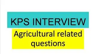 KPS Interview preparation -Agriculture related questions- Part 1
