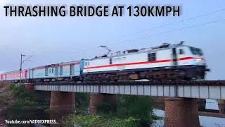 Rajdhani Burning Iron Bridge at 130 Kmph - High Speed Trains | Indian Railways