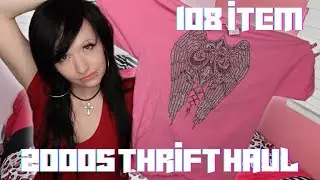 108 Item 2000s Thrift Haul!
