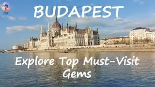 Budapest: Must visit Gems