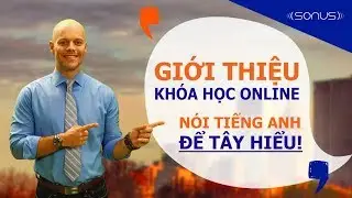 Giới thiệu SONUS khóa học ONLINE - tutorial / Phát âm tiếng Anh giọng Mỹ