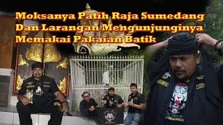 Moksanya Patih Raja Sumedang dan Larangan Memakai Baju Batik Untuk Mengunjunginya