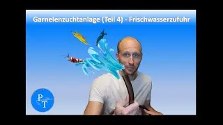 DIY Garnelenzuchtanlage für Caridina/Neocaridina (Teil 4) - Bau Frischwasserzufuhr