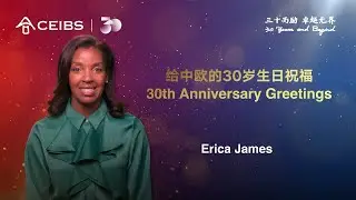 CEIBS 30th Anniversary Greetings | Erica James