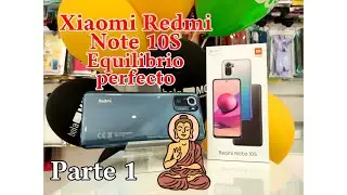 Xiaomi Redmi Note 10S Unboxing, configuración y utilidades Parte 1