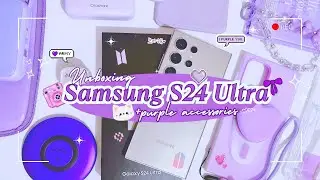 [unboxing♡] Samsung Galaxy S24 Ultra + purple accessories 💜 BTS World Tour concert phone 📱✨