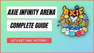 [NEW!] AXIE INFINITY ARENA COMPLETE GUIDE - SEPTEMBER 2021