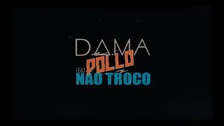 D.A.M.A x Pollo - N&atilde;o Troco (Hungria Hip Hop - prod. bloblip) Official lyric video