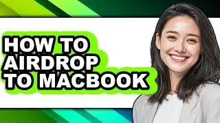 How to Airdrop to Macbook (updated)