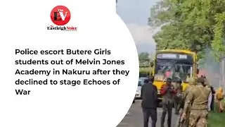 Police escort Butere Girls students after they declined to stage Echoes of War