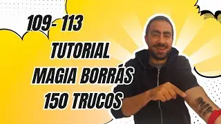 109 - 113 Tutorial Magia Borrás 150 trucos Revelado