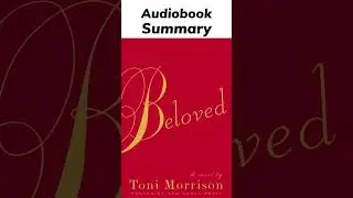Beloved by Toni Morrison  - Audiobook Summary Short