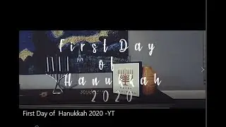 First Day of  Hanukkah 2020