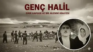 GENÇ HALİL / Sınır Kavgasının Getirdiği Ölüm 