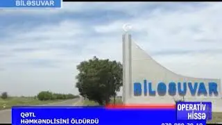 BILESUVAR RAYON SAKININI HEMKENDLISI QETLE YETIRDI