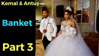 Kemal & Antuş Banket Part 3