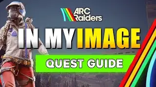 ARC Raiders In My Image Quest Guide (Все локации Android на Stella Montis)