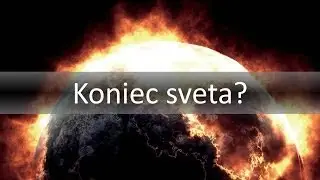 Koniec sveta alebo koniec času?