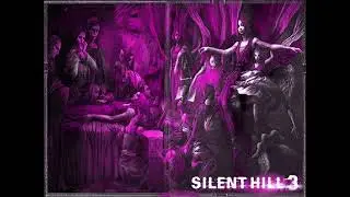『 FINAL BOSS | Kill God 』- [Silent Hill 3 OST] -  {EXTENDED}