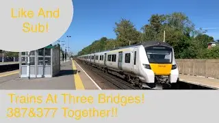 Trains At Three Bridges! 387&377 Together!!!