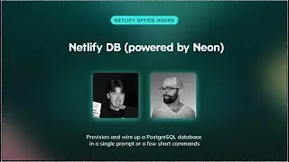 Netlify Office Hours: Netlify DB (powered by Neon)
