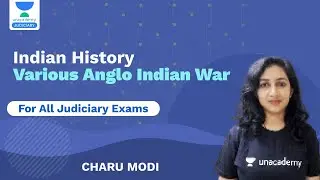 Indian History | Various Anglo Indian War | Crack PCSJ | Charu Modi  | Unacademy Judiciary