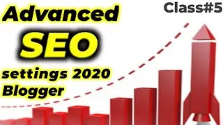 Advanced SEO settings of blogger || blogger earning course