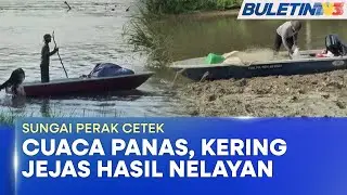 SUNGAI PERAK CETEK | Nelayan Darat Sukar Cari Hasil Ikan (BU)