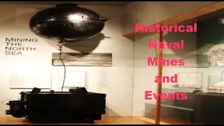 Historical Naval Mines and Events Part 2 - Don Moody
