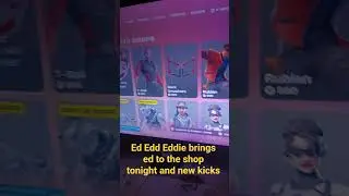 ed is in the item shop tonight and new kicks #ededdneddy #cartoonnetwork #itemshoptoday #fortnite