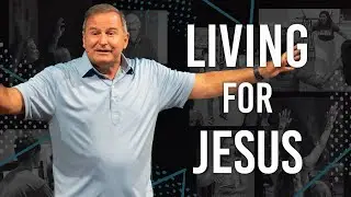 Living for Jesus | Part 1 - Life in the Body of Christ | Romans 12:1-2