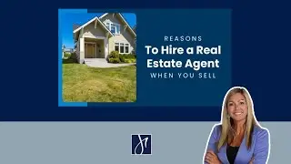 Reasons To Hire a Real Estate Agent When You Sell