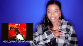 Meatloaf - For Crying Out Loud *DayOne Reacts*