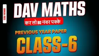 Class VI Maths Previous Year Question Paper 2025 | Fully Solved | DAV / CBSE Pattern