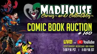 Auction #160 - MadHouse Comic Auction - LIVE! WEDNESDAY (3/22/23) 5 p.m. PST / 8 p.m. EST