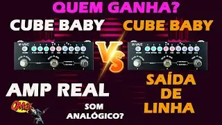 CUBE BABY EM LINHA OU NO AMPLIFICADOR REAL ? QUAL O MELHOR TIMBRE ? DUELO CUVAVE [canais separados]