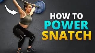 How To Power Snatch Properly