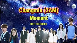 Changmin (2AM) - Moment | OST The Heirs | Lyrics + Terjemahan