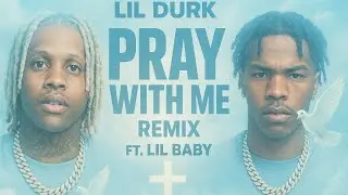 Lil Durk - Pray For Me Remix ft. Lil Baby (Lyric Video)