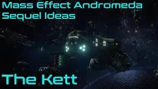 Ideas for a Mass Effect Andromeda Sequel - The Kett (#3)