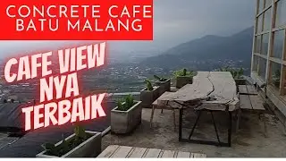 CONCRETE CAFE Batu Malang | Cafe Hits di Batu | Cafe Viewnya Terbaik