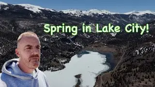 Springing into Mud Season! | Lake San Cristobal is Melting! | Lake City, CO