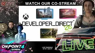 Xbox Developer Direct 2026 LIVE REACTIONS: FABLE, FORZA HORIZON 6 |OnPoint 4 Gamers