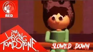 Baldi&rsquo;s Basics Song - Basics in Behavior [Red] - The Living Tombstone (Slowed Down)