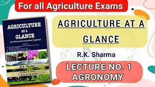 Agriculture at a Glance | R.K. Sharma | Lecture 1| Agronomy | For all Agriculture Exams