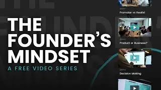 The Founder's Mindset - Free Video Series for Tech Startup Founders [Link in Description]