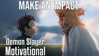 Make An Impact - Demon Slayer: [AMV]  Sentimental Anime Motivation Video