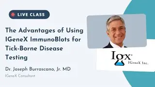 The Advantages of Using IGenex ImmunoBlots for Tick-Borne Disease Testing