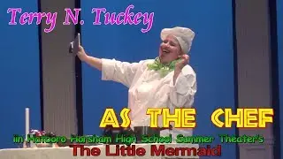Terry Tuckey as THE CHEF from The Little Mermaid!